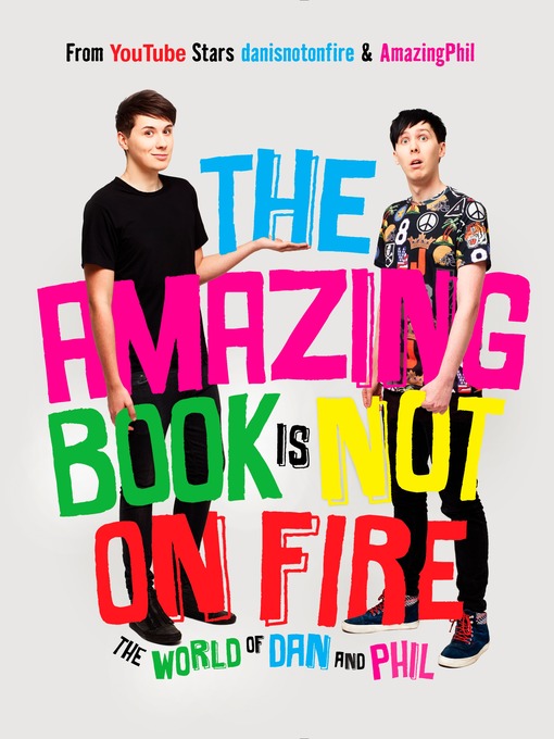 Title details for The Amazing Book Is Not on Fire by Dan Howell - Available